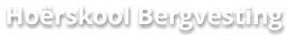 Hoërskool Bergvesting